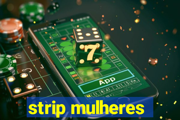 strip mulheres